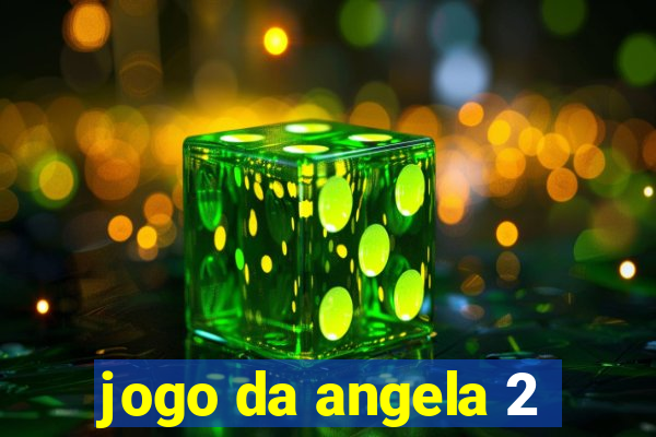 jogo da angela 2